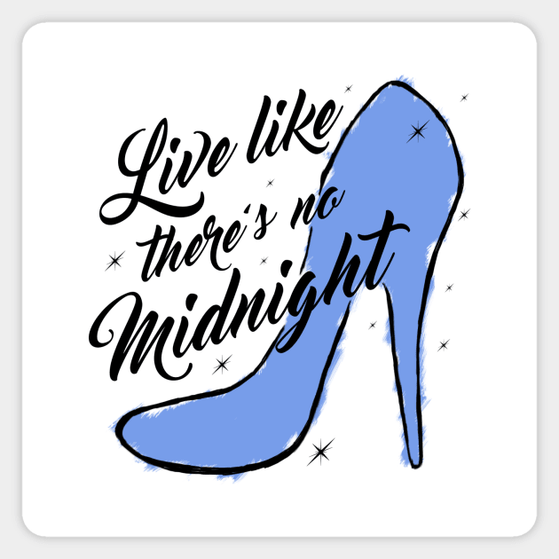 Live Like There's No Midnight Sticker by princessdesignco